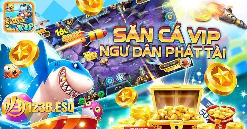 123b - sân chơi uy tín giúp anh em tham gia bắn cá vip