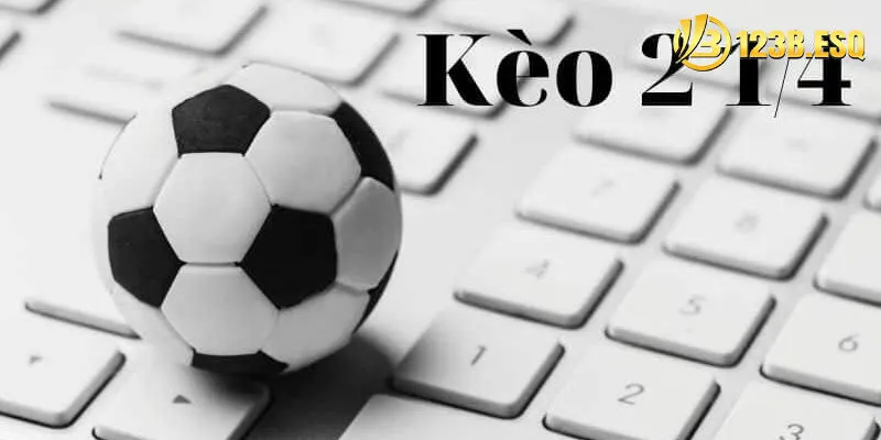 kèo 2 1/4