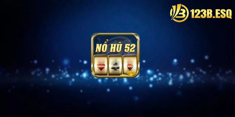 nổ hũ 52