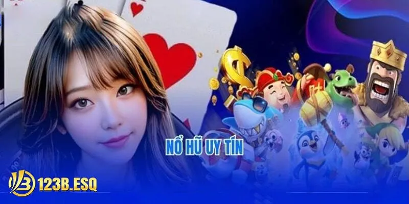 Game nổ hũ uy tín